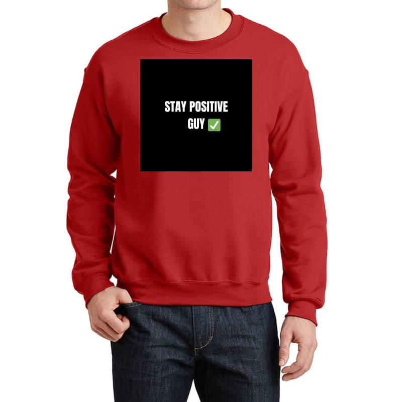 Stay Positiv Poster Nature Crewneck Sweatshirt by sporewashory | Artistshot