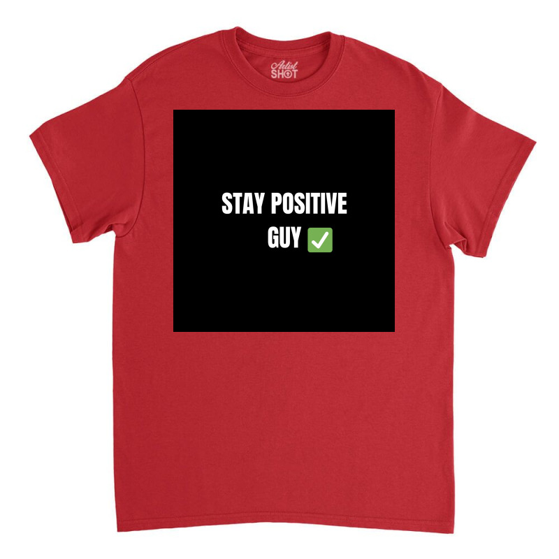 Stay Positiv Poster Nature Classic T-shirt by sporewashory | Artistshot