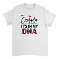 Canada It's In My Dna For Light Classic T-shirt | Artistshot