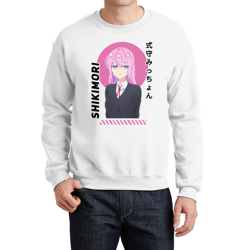 Shikimori Micchon  Shikimori Not Just A Cutie Crewneck Sweatshirt | Artistshot