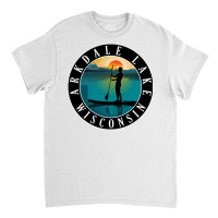 Arkdale Lake Wisconsin T  Shirt Arkdale Lake Wisconsin Paddleboarding Classic T-shirt | Artistshot