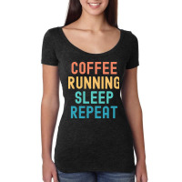 Coffee Running Sleep Repeat T  Shirt Coffee Running Sleep Repeat   Fun Women's Triblend Scoop T-shirt | Artistshot