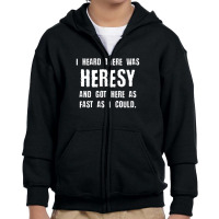 I Heard There Was Heresy Meme Quotes Tabletop Wargaming Nerdy Gaming Youth Zipper Hoodie | Artistshot