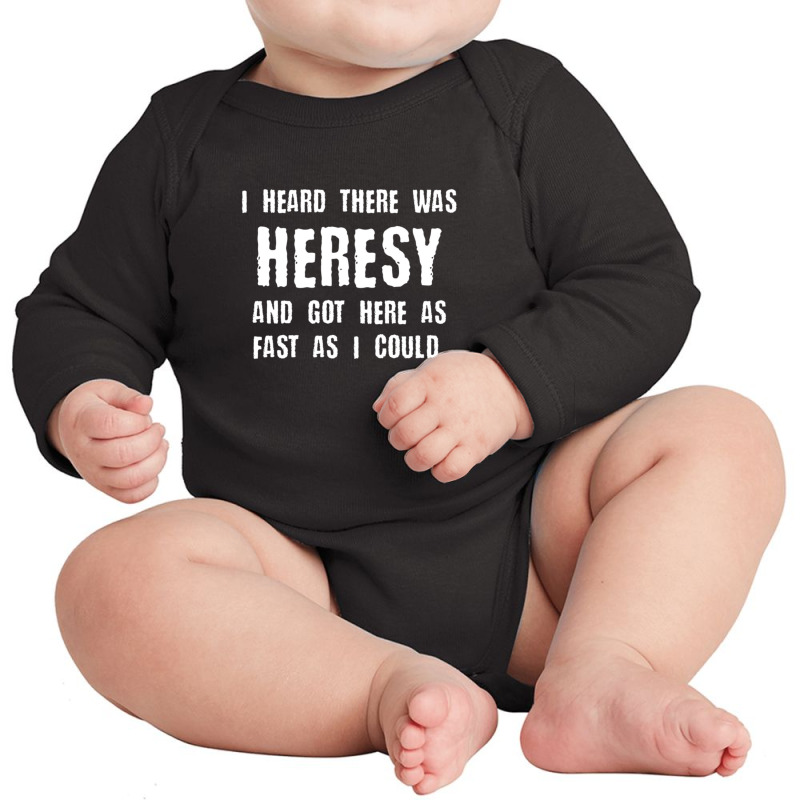 I Heard There Was Heresy Meme Quotes Tabletop Wargaming Nerdy Gaming Long Sleeve Baby Bodysuit by RonaldLagman | Artistshot