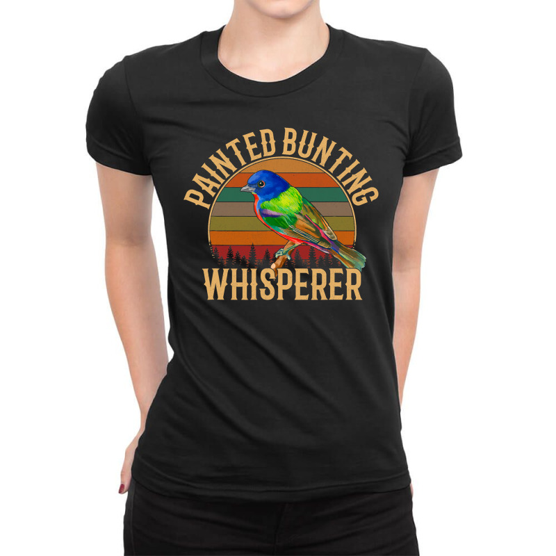 Painted Bunting Whisperer, Bird Lover Ladies Fitted T-Shirt by casaniuy89 | Artistshot