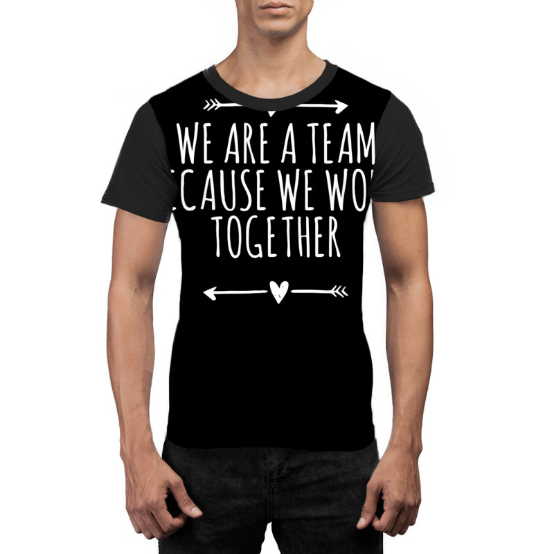 Arrows Heart Cute We Are A Team Because We Work Together Graphic T-shirt by jinhwaatelieg | Artistshot