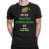 Infection Control Nurse Elf Christmas Family Matching Funny T Shirt T-shirt | Artistshot