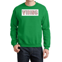 Vibing Crewneck Sweatshirt | Artistshot