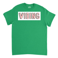 Vibing Classic T-shirt | Artistshot