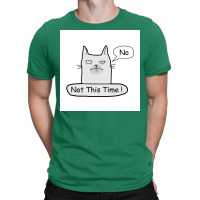 No Not This Time Poster Nature T-shirt | Artistshot