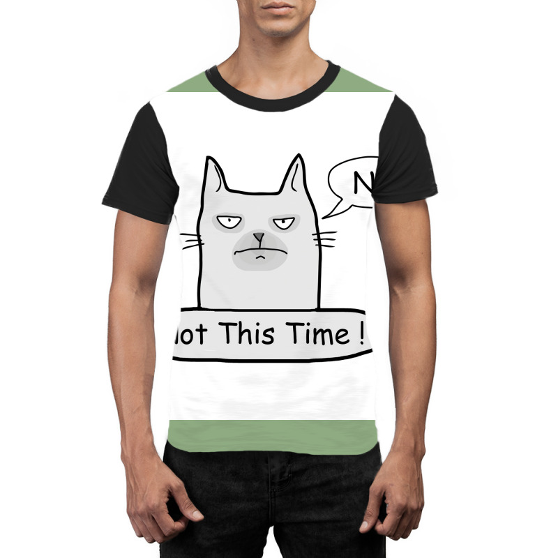 No Not This Time Poster Nature Graphic T-shirt | Artistshot