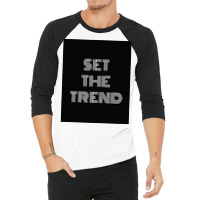 Set The Trend Motivational Quotes Poster 3/4 Sleeve Shirt | Artistshot