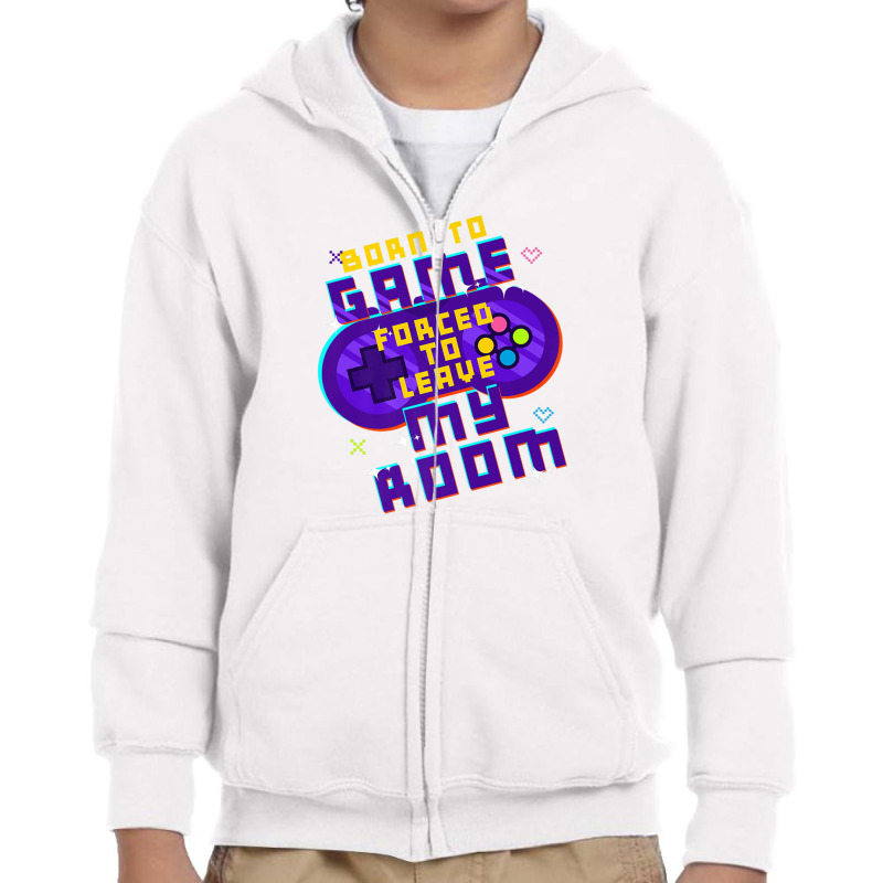 Gamer Gaming | Retro Born To Game Forced To Leave My Room Youth Zipper Hoodie | Artistshot