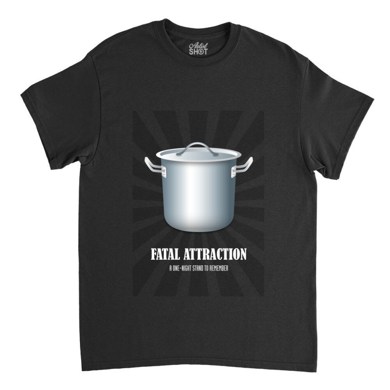 Fatal Attraction  Alternative Movie Poster 1 Classic T-shirt by IsabelConstance | Artistshot