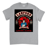 Lanford Custom Cycles Dan Conner Poster Humor Classic T-shirt | Artistshot