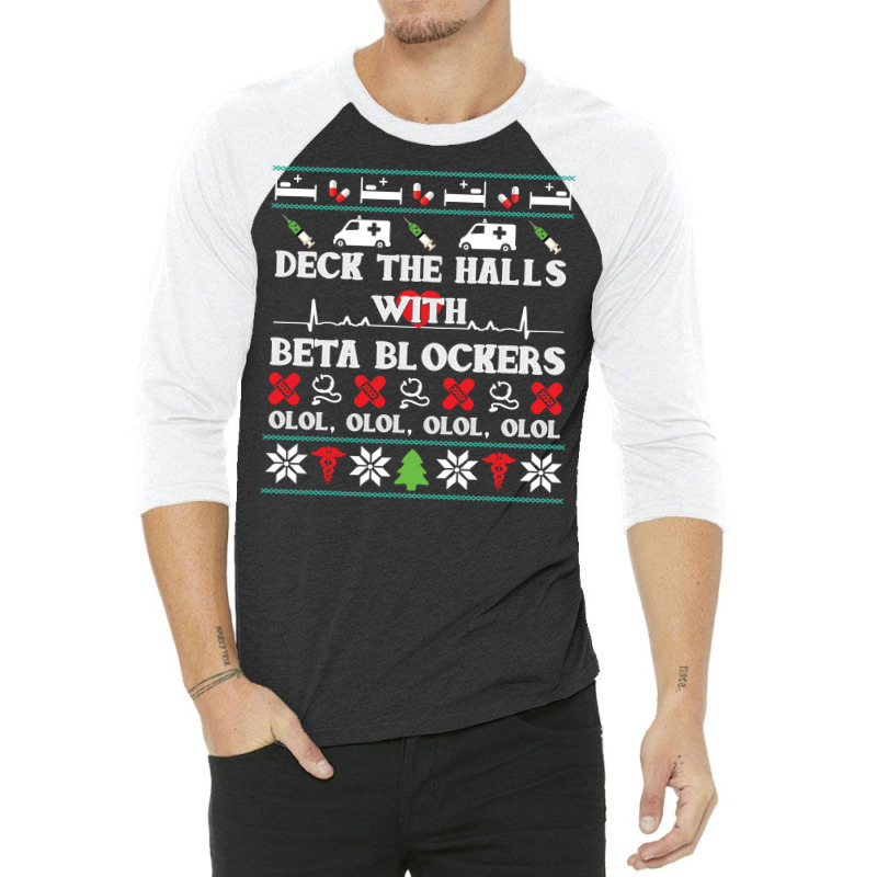 Deck The Halls Beta Blockers Nurse Christmas Ugly Sweater Pullover Hoo 3/4 Sleeve Shirt by mehen | Artistshot