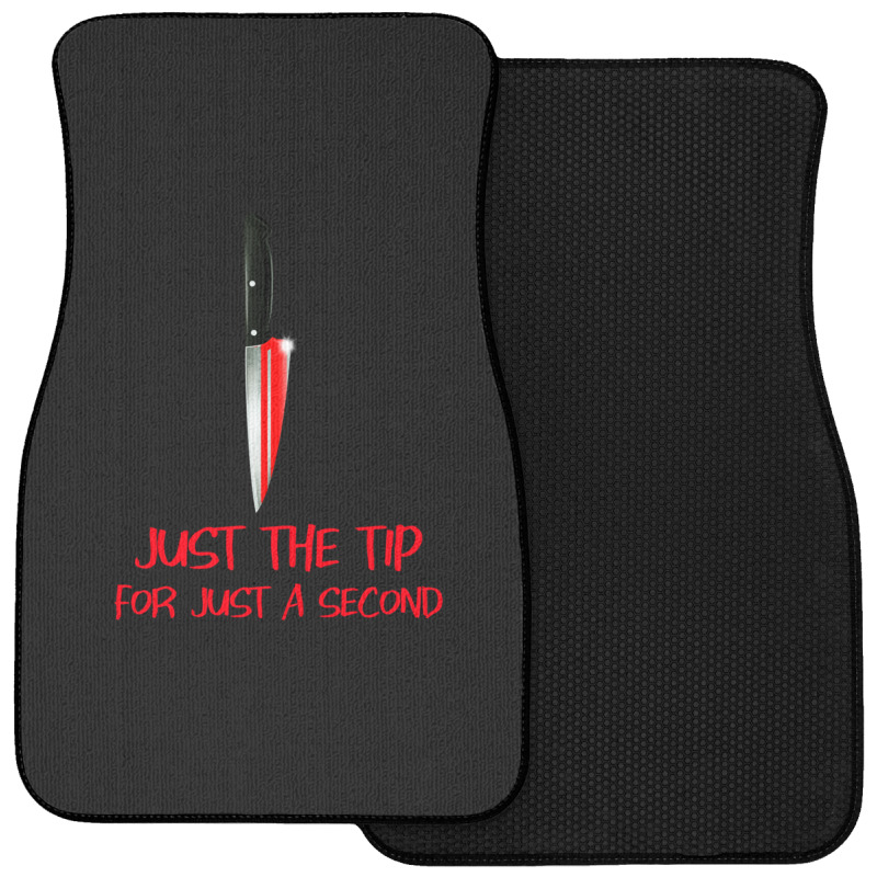 Just The Tip 1 Front Car Mat | Artistshot