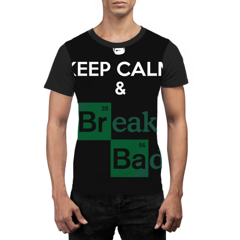 Keep Calm And Break Bad 1 Graphic T-shirt by AmandaGoodrich | Artistshot