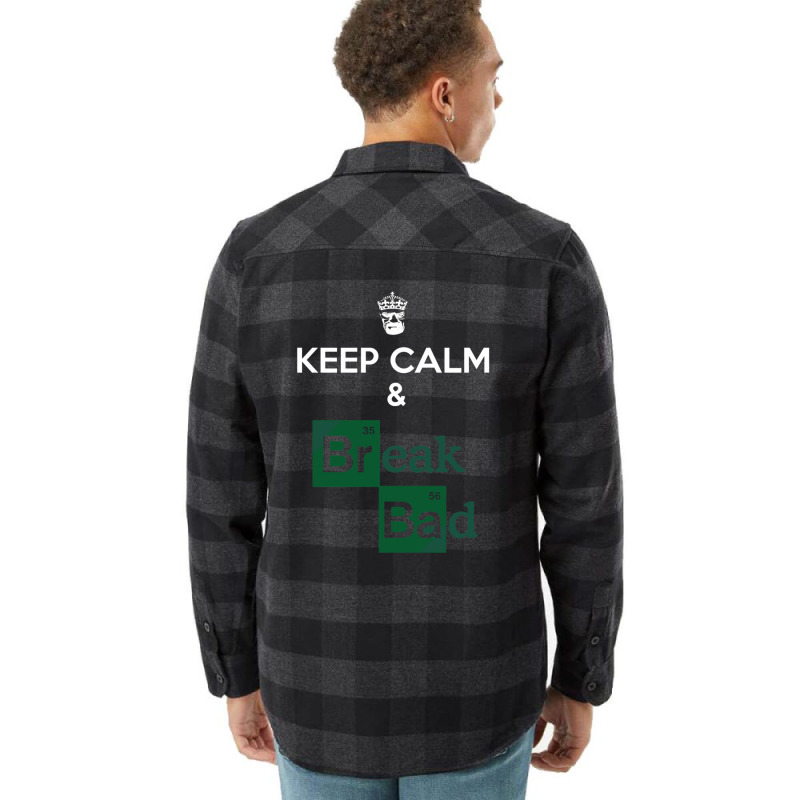 Keep Calm And Break Bad 1 Flannel Shirt by AmandaGoodrich | Artistshot