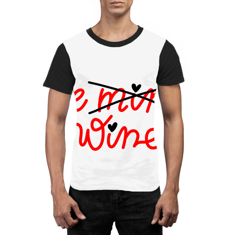 Be Wine Not Mine Alcohol Drinking Lover Valentine Day Gift Graphic T-shirt by Iribe890 | Artistshot