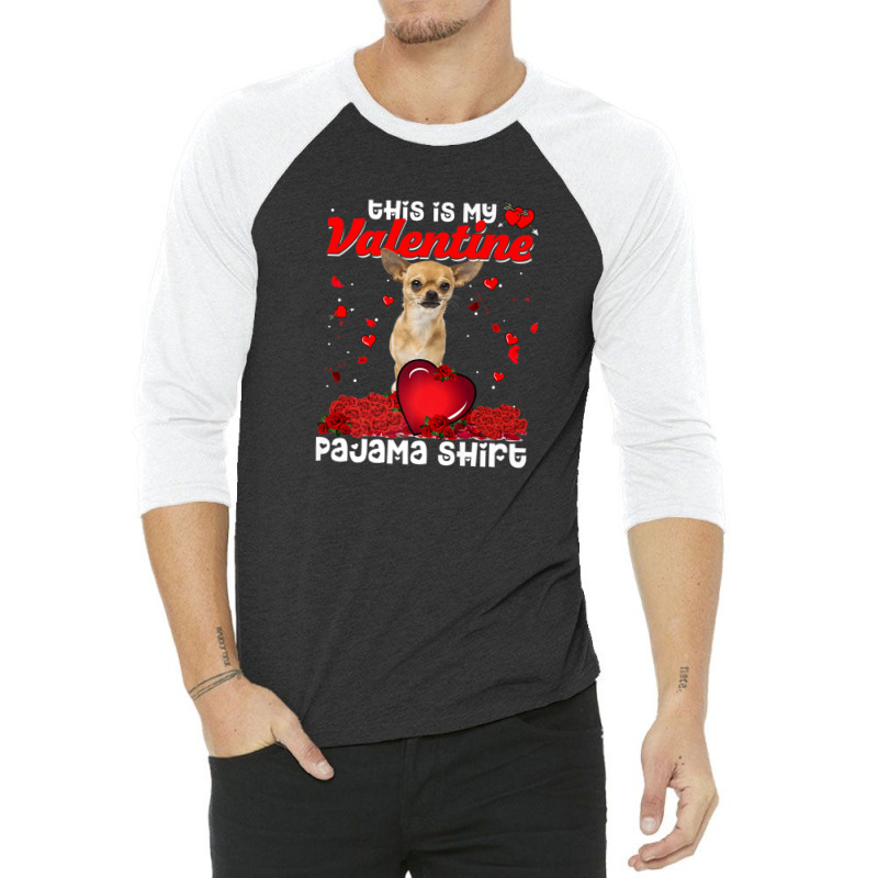 This Is My Valentine Pajama Chihuahua Dog 3/4 Sleeve Shirt | Artistshot