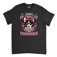 Easily Distracted By Chihuahua Floral Dog Mom Classic T-shirt | Artistshot