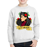 Soy Mujer Latina Fuerte Independiente Chingona Mujer Latina Youth Sweatshirt | Artistshot