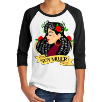 Soy Mujer Latina Fuerte Independiente Chingona Mujer Latina Youth 3/4 Sleeve | Artistshot