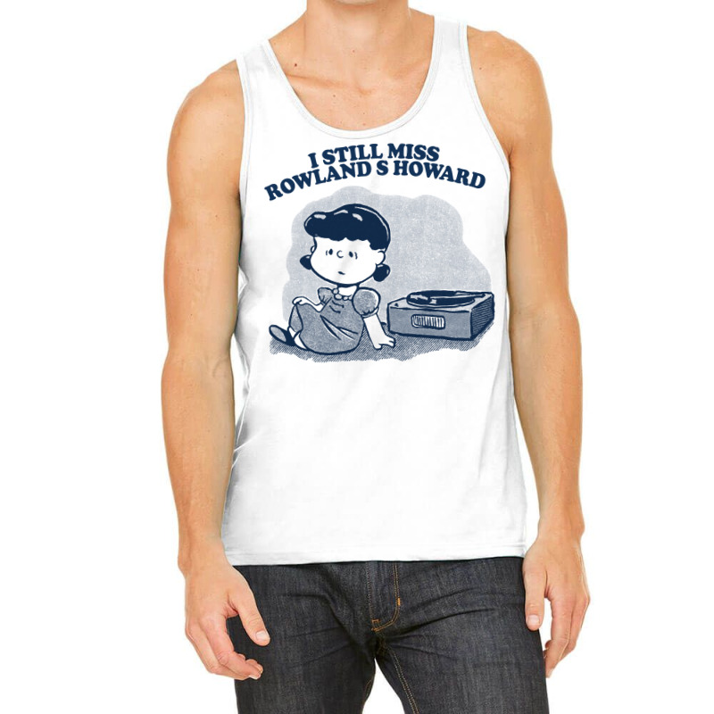 I Still Miss Rowland S Howard  ••••• Vinyl Collector Fan Des Tank Top | Artistshot