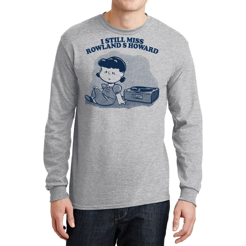 I Still Miss Rowland S Howard  ••••• Vinyl Collector Fan Des Long Sleeve Shirts | Artistshot