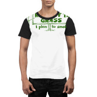 Keep Off The Grass   I Plan To Smoke It Graphic T-shirt | Artistshot