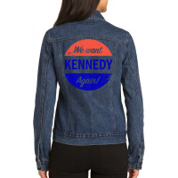 We Want Kennedy Again Ladies Denim Jacket | Artistshot