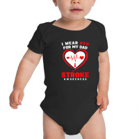 Stroke Awareness  - I Wear Red For My Dad Baby Bodysuit | Artistshot