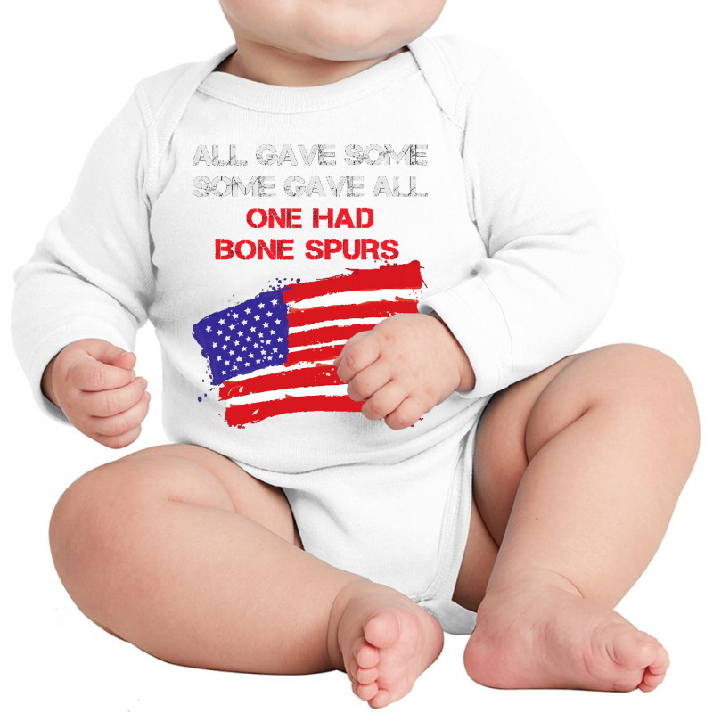 All Gave Some Some Gave All One Had Bone Spurs Long Sleeve Baby Bodysuit | Artistshot