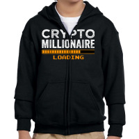 Millionaire Masterplan Bitcoin Crypto Millionaire Loading T Shirt Youth Zipper Hoodie | Artistshot