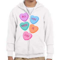 All You Need Is Luv Hearts Candy Love Valentine S Youth Zipper Hoodie | Artistshot