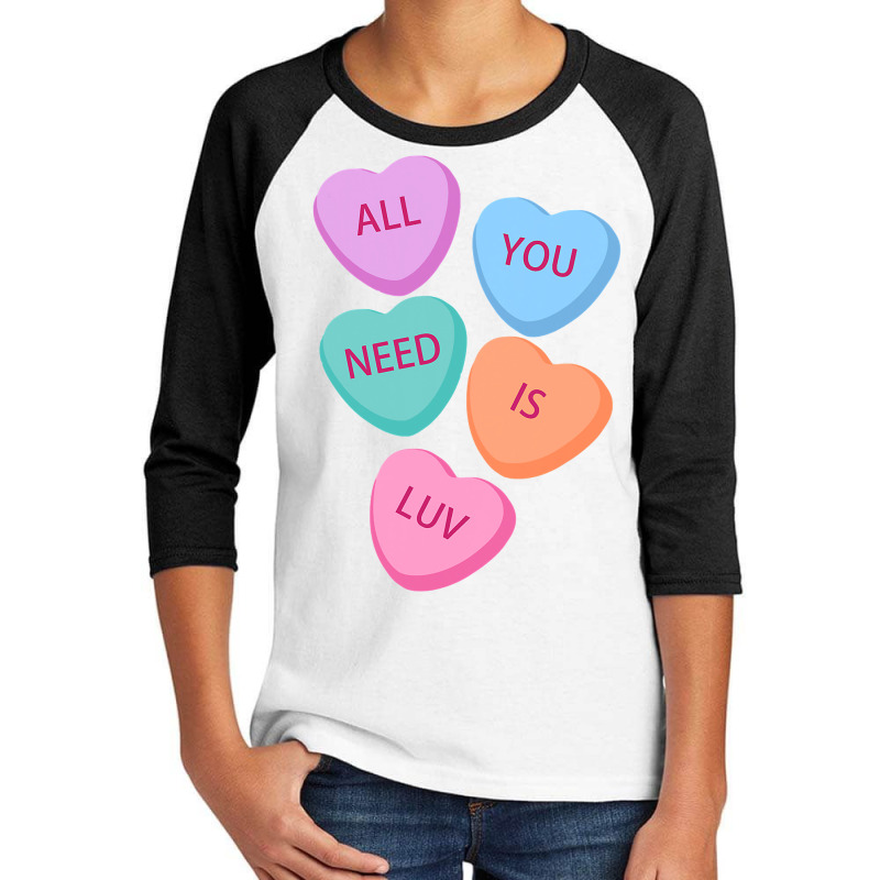 All You Need Is Luv Hearts Candy Love Valentine S Youth 3/4 Sleeve by joseph89 | Artistshot