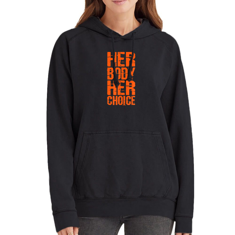 Pro Choice Her Body Her Choice Roe Your Vote Women's Rights Vintage Hoodie | Artistshot