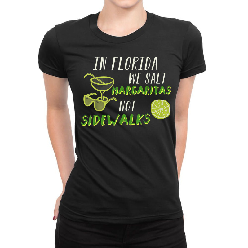 In Florida We Salt Margarita Not Sidewalks Winter Gift Shirt Ladies Fitted T-Shirt by kogmor58594 | Artistshot