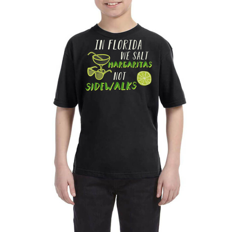 In Florida We Salt Margarita Not Sidewalks Winter Gift Shirt Youth Tee | Artistshot