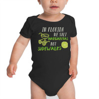 In Florida We Salt Margarita Not Sidewalks Winter Gift Shirt Baby Bodysuit | Artistshot