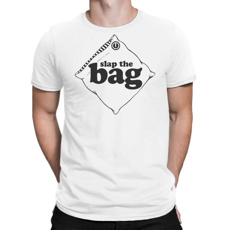 Slap The Bag T-shirt | Artistshot