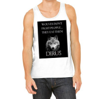 Dirus   Wolves Don't Fight People... They Eat Them Tank Top | Artistshot