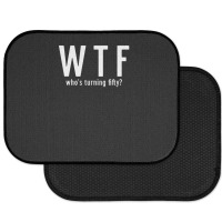 Wtf Who Turning Fifty 50 Years Old Funny 50th Birthday Rear Car Mat | Artistshot