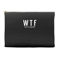 Wtf Who Turning Fifty 50 Years Old Funny 50th Birthday Accessory Pouches | Artistshot