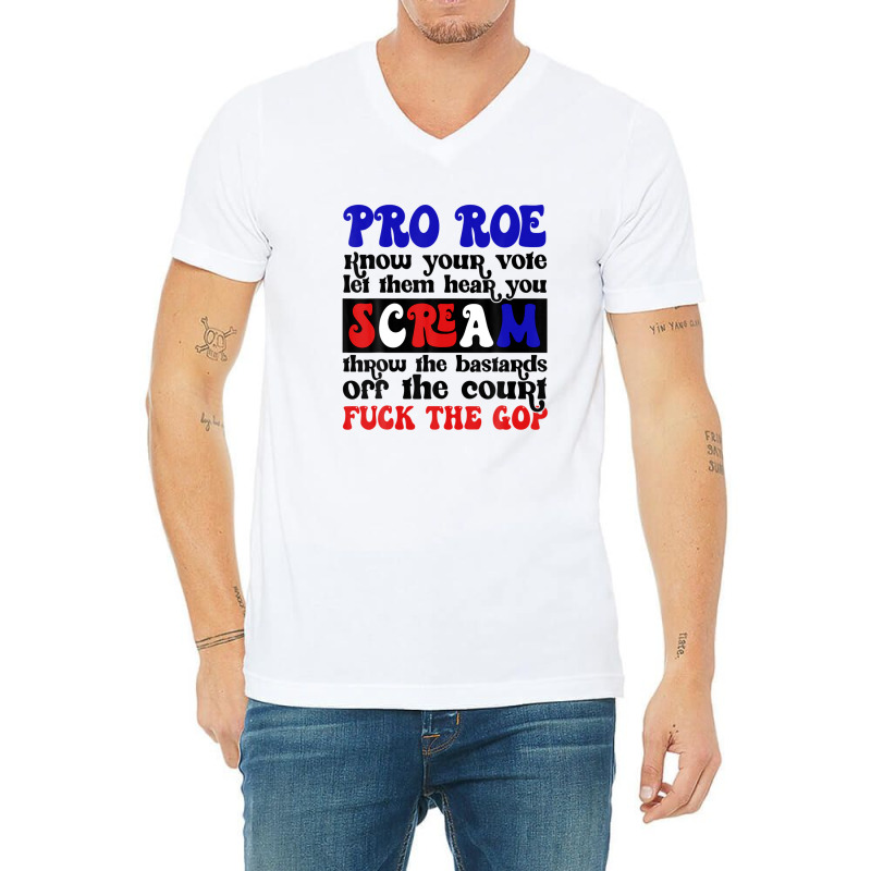 Pro Roe Know Your Vote Let Them Hear You Scream V-neck Tee | Artistshot