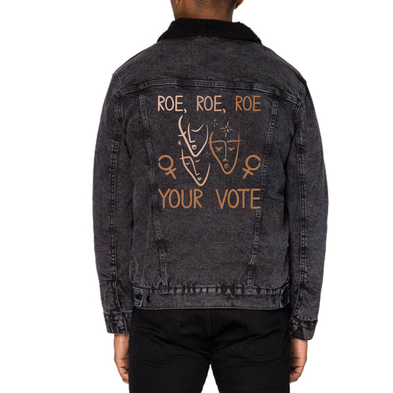 Roe Roe Roe Your Vote Pro Choice Women's Rights Feminist Unisex Sherpa-lined Denim Jacket | Artistshot