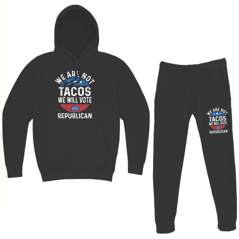 We Are Not Tacos Will Vote Republican Biden Breakfast Tacos Hoodie & Jogger Set | Artistshot