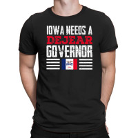 Iowa Needs A Dejear Governor Deidre Dejear 2022 Iowa Vote T-shirt | Artistshot