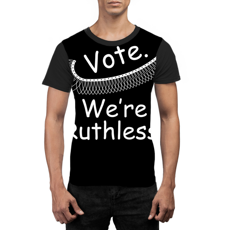 Vote. We Are Ruthless Feminist Women's Rights Graphic T-shirt | Artistshot